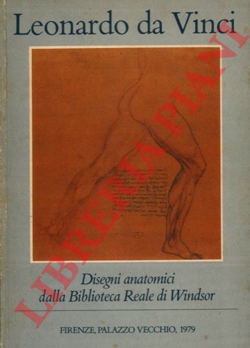 Leonardo da Vinci - - Disegni anatomici dalla Biblioteca Reale di Windsor.