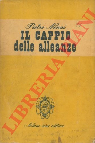 NENNI Pietro - - Il cappio delle alleanze.