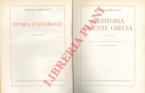 BARBAGALLO Corrado - - Storia universale. I. Preistoria, Oriente e Grecia (... - IV sec. a. C.)