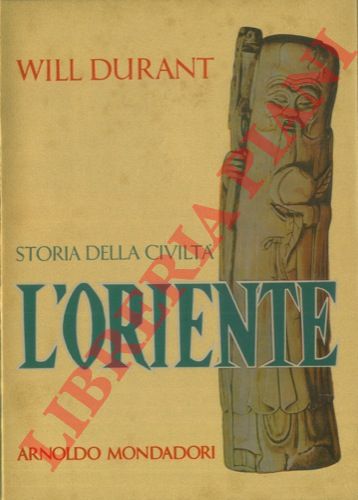 DURANT Will - - Storia della civilt. L'Oriente.