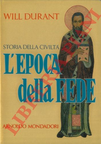 DURANT Will - - Storia della civilt. L'epoca della fede.