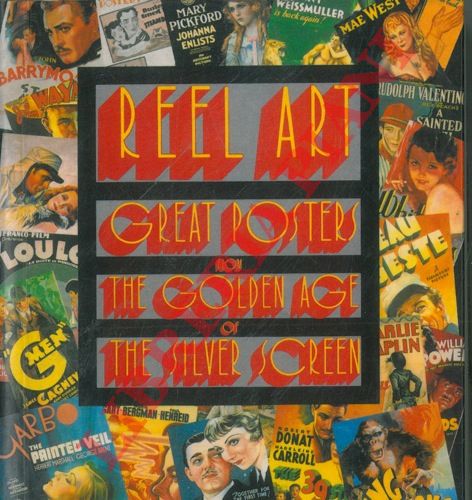 REBELLO Stephen - ALLEN Richard - - Reel Art. Great Posters frome the Golden Age of the Silver Screen.