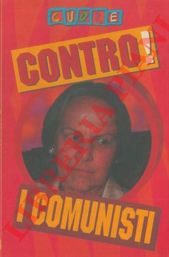 - - Contro! I comunisti.