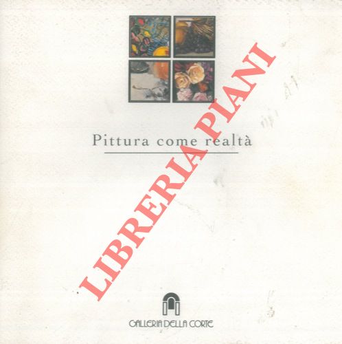 (FUOCO Michele) - - Pittura come realt. Nature Morte di Maria Luisa Simone - Domenico Simonini - Cesare Soli - Giuseppe Stival. Dicembre 1993. Gennaio 1994. Vignola.