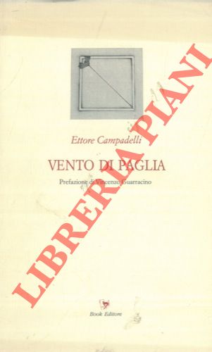 CAMPADELLI Ettore - - Vento di paglia. Prefazione di Vincenzo Guarracino.