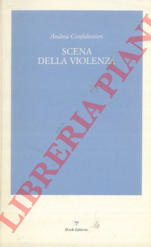 CONFALONIERI Andrea - - Scena della violenza.