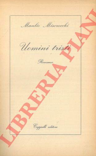 MISEROCCHI Manlio - - Uomini tristi.