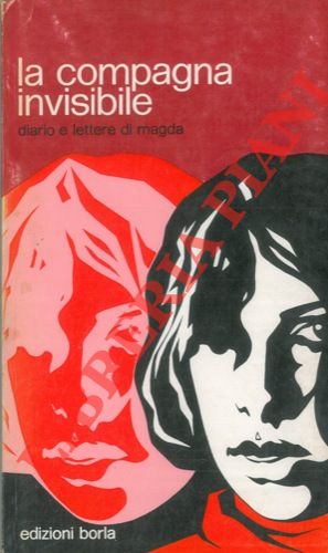 FEGGI MONTANARI Magda - - La compagna invisibile (Diario e lettere di Magda) .