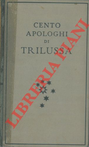 TRILUSSA - - Cento apologhi.