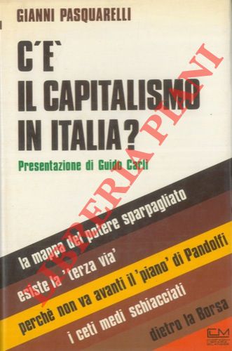 PASQUARELLI Gianni - - C' il capitalismo in Italia? .