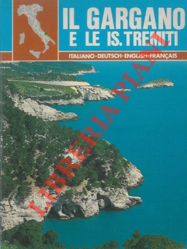 - - Il Gargano e le Is.Tremiti. English - Deutsch - Franais - Italiano.
