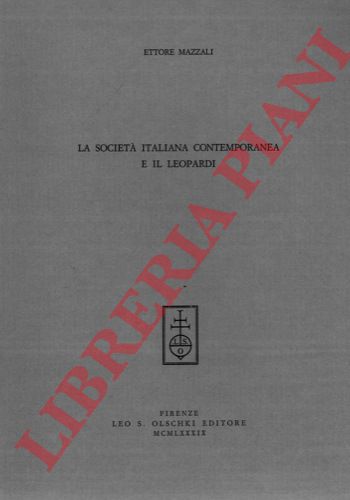 MAZZALI Ettore - - La societ italiana contemporanea e il Leopardi.