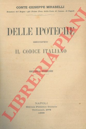 MIRABELLI Giuseppe - - Delle ipoteche secondo il Codice Italiano.