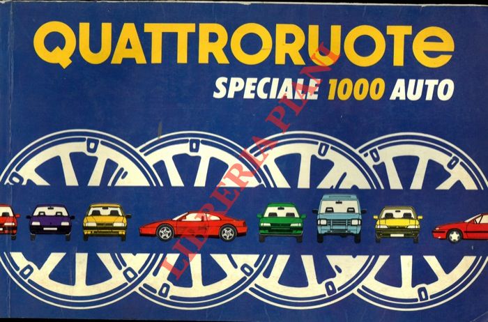 - - Quattroruote. Speciale 1000 auto.