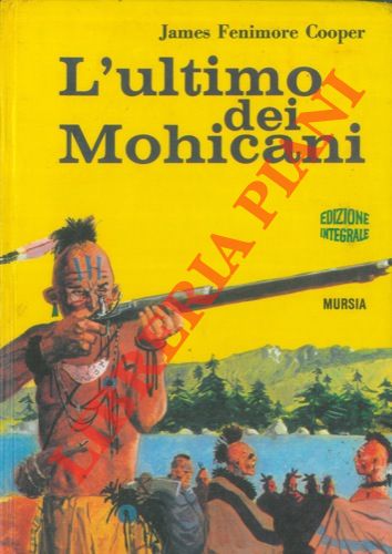 COOPER FENIMORE James - - L'ultimo dei Mohicani.