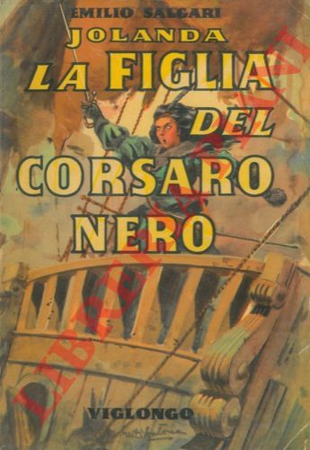 SALGARI Emilio - - Jolanda la figlia del Corsaro Nero.