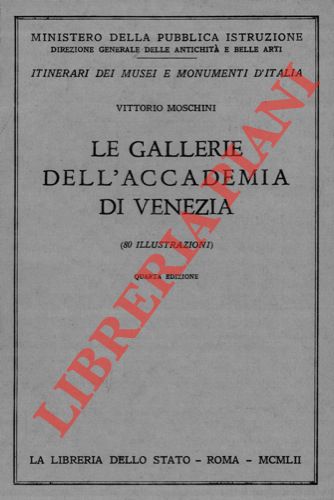 MOSCHINI Vittorio - - Le Gallerie dell'Accademia di Venezia.