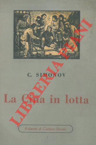 SIMONOV Costantino - - La Cina in lotta.