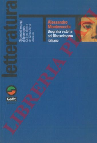 MONTEVECCHI Alessandro - - Biografia e storia nel Rinascimento italiano.