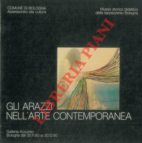 (ZIRONI Stefano) - - Gli arazzi nell'arte contemporanea. Galleria Accursio. Bologna - dal 29 novembre al 30 dicembre 1980.