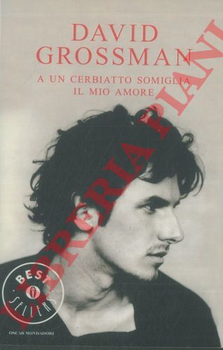 GROSSMAN David - - A un cerbiatto somiglia il mio amore.