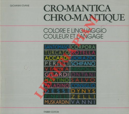 IOVANE Giovanni - - Cro-mantica. Chro-mantique. Colore e linguaggio. Coleur et langage. Una esposizione a cura di une exposition propose par Giovanni Iovane.