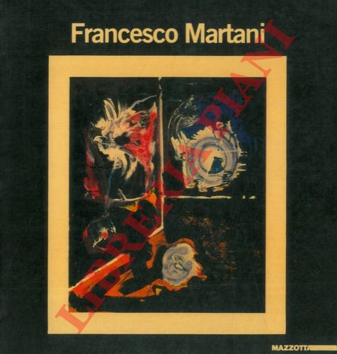 ( FIORI Pedro et AA. ) - - Francesco Marteni. Tra arte e scienza.