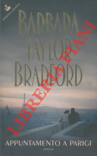 TAYLOR BRADFORD Barbara - - Appuntamento a Parigi.