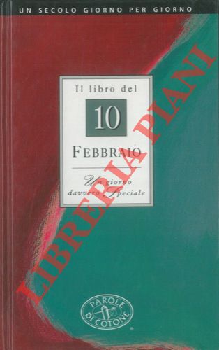 - - Il libro del 10 febbraio. Un giorno davvero Speciale.