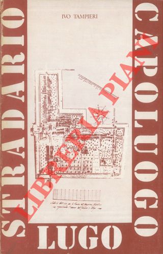 TAMPIERI Ivo - - Stradario guida del Comune di Lugo.