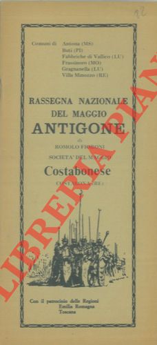 (Societ del Maggio Costabonese Costabona) - - Rassegna Nazionale del Maggio. Antigone di Romolo Fioroni.