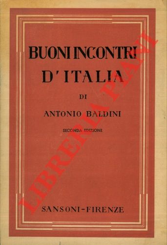 BALDINI Antonio - - Buoni incontri d'Italia.