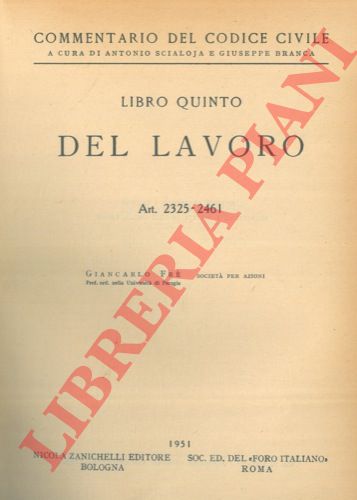 (SCIALOJA Antonio - BRANCA Giuseppe) - - Commentario del codice civile. Libro quinto. Del lavoro. Art. 2235-2461.