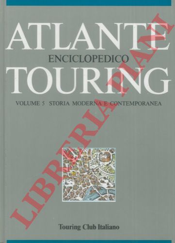 - - Atante enciclopedico Touring. 5. Storia moderna e contemporanea.