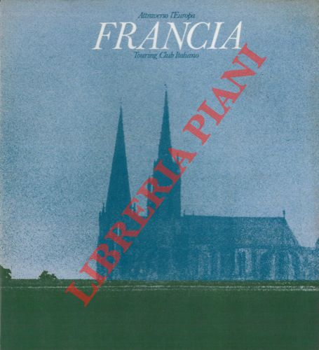 TCI - - Francia. Introduzione di Mario Bonfantini.