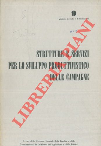 (Direzione Generale della Bonifica e della Colonizzazione del Ministero dell'Agricoltura e delle Foreste) - - Strutture e servizi per lo sviluppo produttivistico della campagne (realizzati o promossi dagli Enti di riforma fondiaria). Unito a: Atlantino di strutture e servizi di interesse generale per lo sviluppo delle campagne