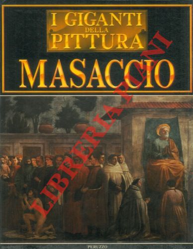 - - Masaccio.