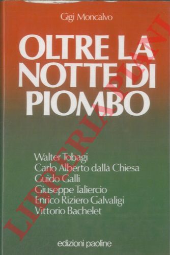 MONCALVO Gigi - - Oltre la notte di piombo.