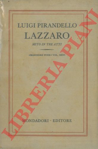 PIRANDELLO Luigi - - Lazzaro. Mito in tre atti.