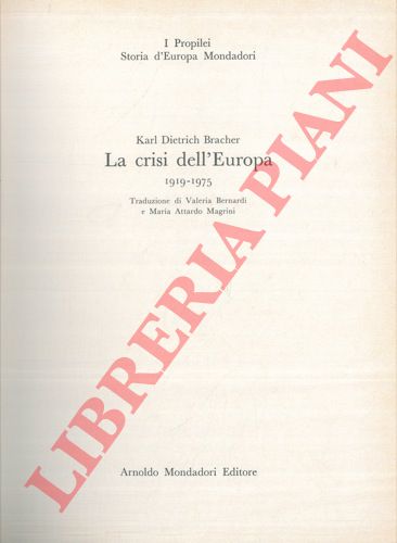 DIWALD, Hellmut - ZEEDEN, Ernst Walter - MANDROU, Robert - WEIS, Eberhard - SCHIEDER, Theodor - BRACHER, Karl Dietrich - - I propilei: storia d'Europa.  I : Emancipazione: circa 1400-1555. II : Guerre per l'egemonia e lotte per la fede. III : Ragione e ragion di Stato: 1649-1775. IV : La vittoria della borghesia: 1776-1847. V : Nazionalismi e dominio del mondo: 1848-1918. VI : La crisi dell'Europa: 1919-1975.