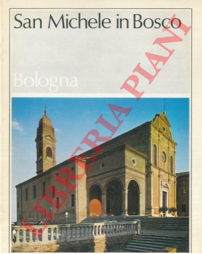 ROVERSI Giancarlo - - San Michele in Bosco. Bologna.