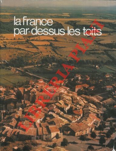  - La France, la Belgique, la Suisse par-dessus les toits.