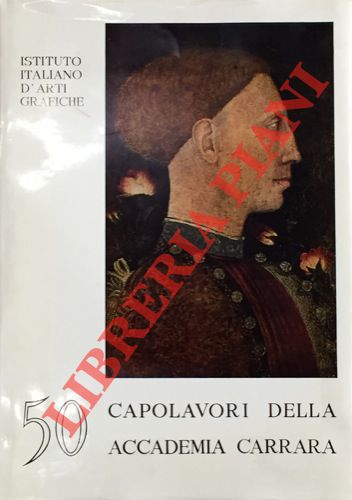 (RUSSOLI Franco) - - 50 capolavori della Accademia di Carrara.