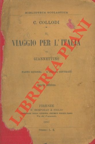 COLLODI C. - - Il viaggio per l'Italia di Giannettino. Parte seconda. L'Italia centrale. Quarta edizione.