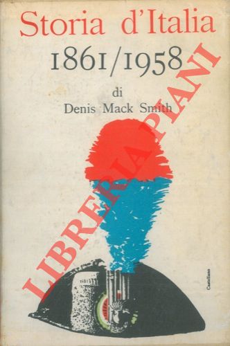 MACK SMITH Denis - - Storia d'Italia dal 1861 al 1958.