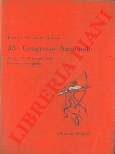 Partito Socialista Italiano - - 33 Congresso Nazionale. Napoli, 15 - 18 gennaio 1959.