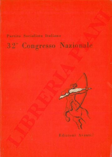 Partito Socialista Italiano - - 32 Congresso Nazionale.