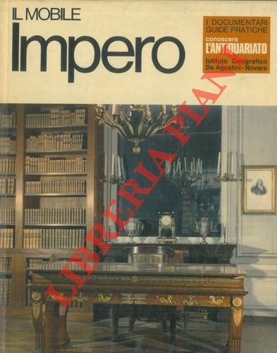 APRA' Nietta - - Conoscere l'antiquariato. Il mobile. Impero.