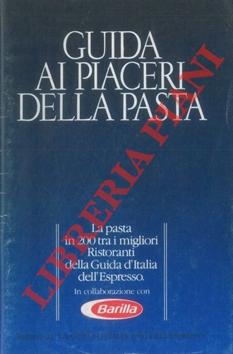 - - Guida ai piaceri della pasta.