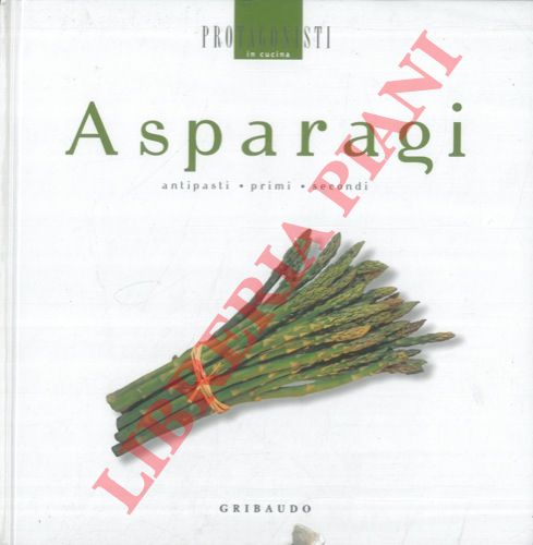 - - Asparagi. Antipasti - primi - secondi.